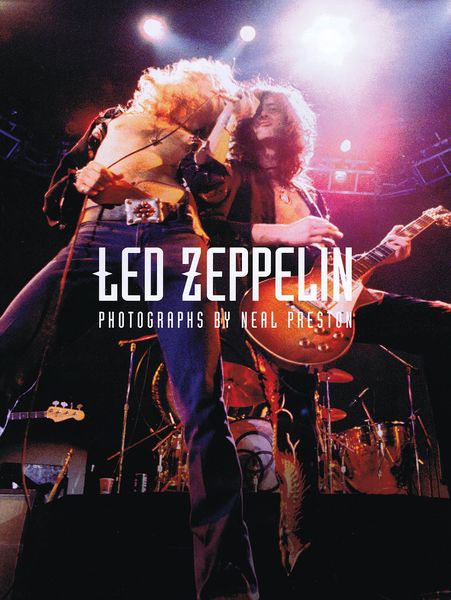 Led Zeppelin : Photographs By Neal Preston.