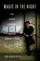 Magic In The Night : The Words And Music Of Bruce Springsteen.