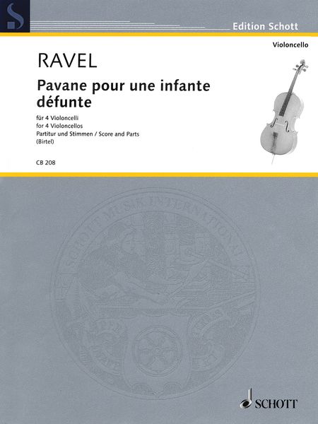 Pavane Pour Une Infante Defunte : For Four Cellos / arranged by Wolfgang Birtel.