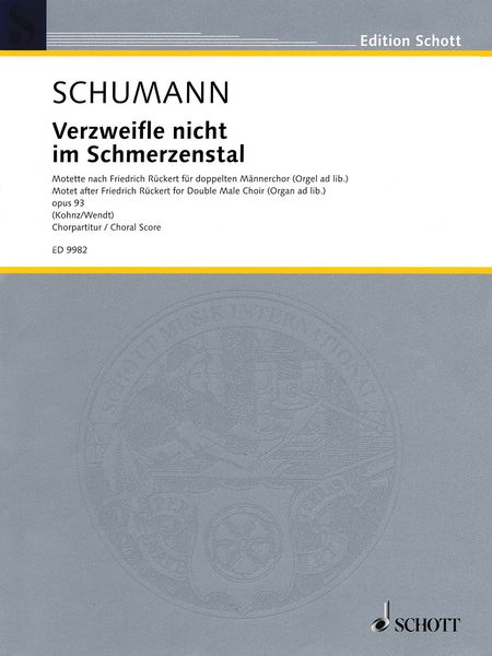 Verzweifle Nicht Im Schmerzenstal, Op. 93 : Motet For Double Male Choir (Organ Ad Lib.).