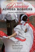 Dancing Across Borders : Danzas Y Bailes Mexicanos.