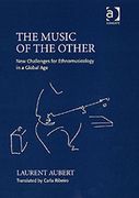 Music Of The Other : New Challenges For Ethnomusicology In A Global Age.