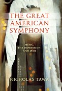 Great American Symphony : Music, The Depression, And War.