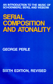 Serial Composition And Atonality, 6th Edition : An Introduction To The Music Of Schoenberg, Berg.