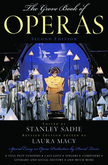 Grove Book Of Operas / edited by Stanley Sadie, Revised Edition edited by Laura Macy.