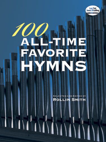 100 All-Time Favorite Hymns : For Organ / edited by Rollin Smith.