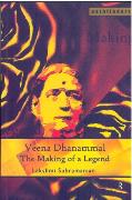 Veena Dhanammal : The Making Of A Legend.