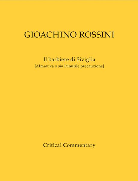 Barbiere Di Siviglia (Almaviva O Sia l'Inutile Precauzione) : Critical Commentary.