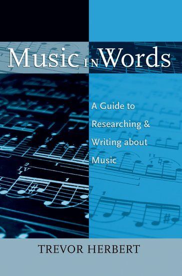 Music In Words : A Guide To Researching And Writing About Music.