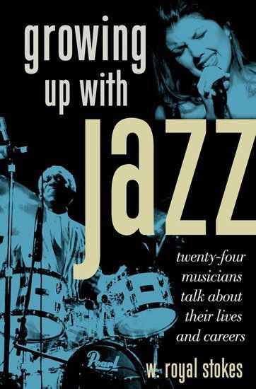 Growing Up With Jazz : Twenty-Four Musicians Talk About Their Lives And Careers.