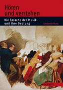 Hören und Verstehen : Die Sprache der Musik und Ihre Deutung.