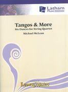 Tangos and More : For String Quartet.