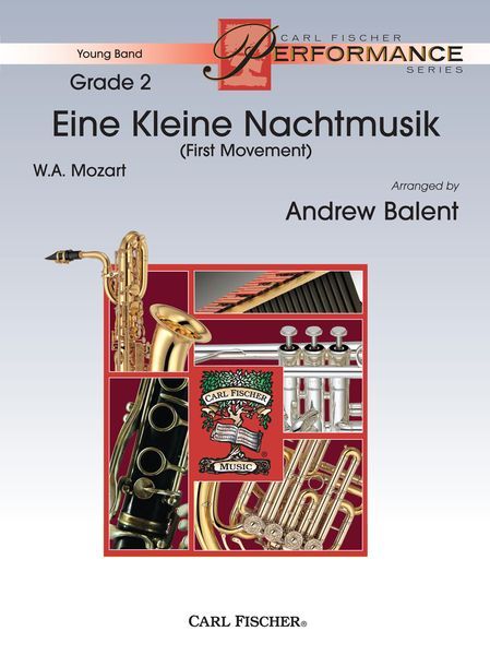 Eine Kleine Nachtmusik : For Concert Band / arranged by Andrew Balent.