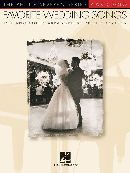 Favorite Wedding Songs : 15 Piano Solos Arranged By Phillip Keveren.