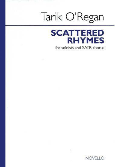 Scattered Rhymes : For Soloists And SATB Chorus.