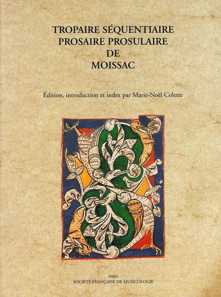 Tropaire-Sequentiaire-Prosaire De Moissac, Xie Siecle / edited by Marie-Noel Colette.