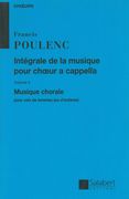 Integrale De la Musique Pour Choeur A Cappella, Vol. 4 : Musique Chorale For ....