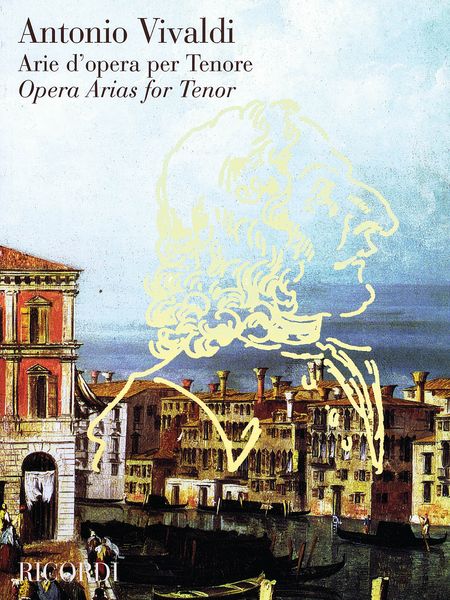 Arie d'Opera Per Tenore - Opera Arias For Tenor / edited by Federico Maria Sardelli.