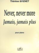 Never, Never More (Jamais, Jamais Plus) : Pour Piano.