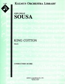 King Cotton March : For Orchestra / edited by Clark Mcalister.