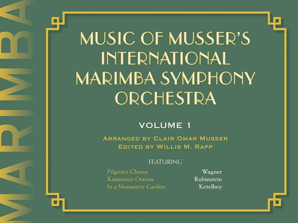 Music Of Musser's International Marimba Symphony Orchestra, Vol. 1.