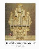 Silbermann-Archiv : der Handschriftliche Nachlass Des Orgelmachers Johann Andreas...