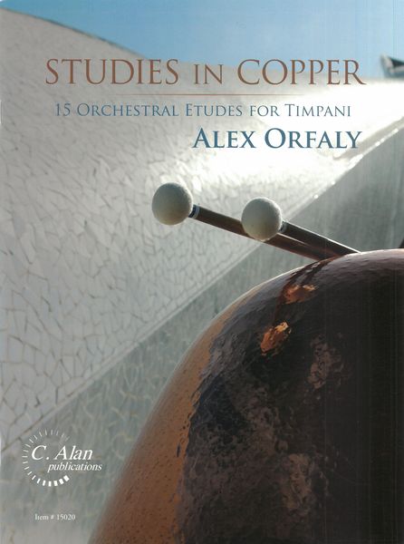 Studies In Copper : 15 Orchestral Etudes For Timpani.