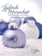 Yuletide Marimbist : 8 Christmas Favorites For Solo Marimba.