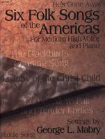 Six Folk Hymns Of The Americas : For Medium High Voice and Piano.