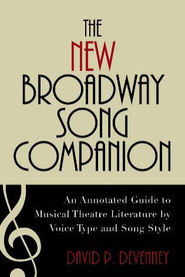 New Broadway Song Companion : An Annotated Guide To Musical Theatre Literature...