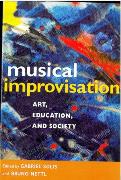 Musical Improvisation : Art, Education And Society / Edited By Gabriel Solis And Bruno Nettl.