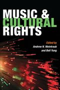 Music And Cultural Rights / edited by Andrew N. Weintraub And Bell Ung.