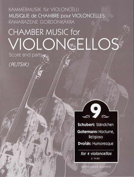 Chamber Music For Violoncellos, Vol. 9 : For 4 Violoncellos / edited by Arpad Pejtsik.