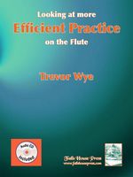 Looking At More Efficient Practice On The Flute.