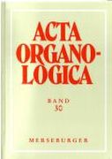 Acta Organologica, Band 30 / Hrsg. von Alfred Reichling.