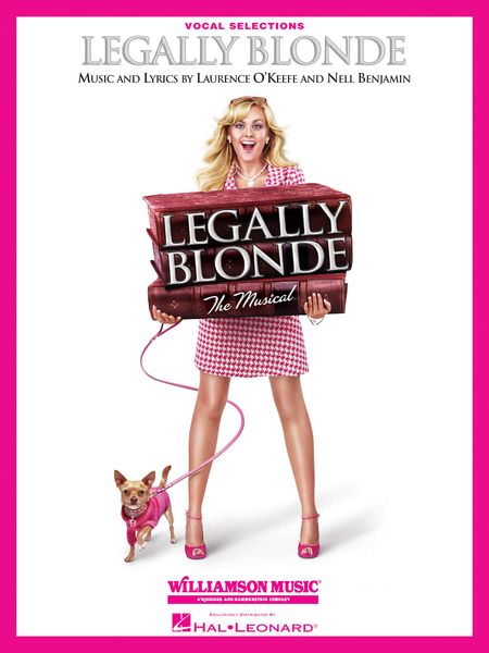 Legally Blonde : The Musical [Vocal Line With Piano Accompaniment].