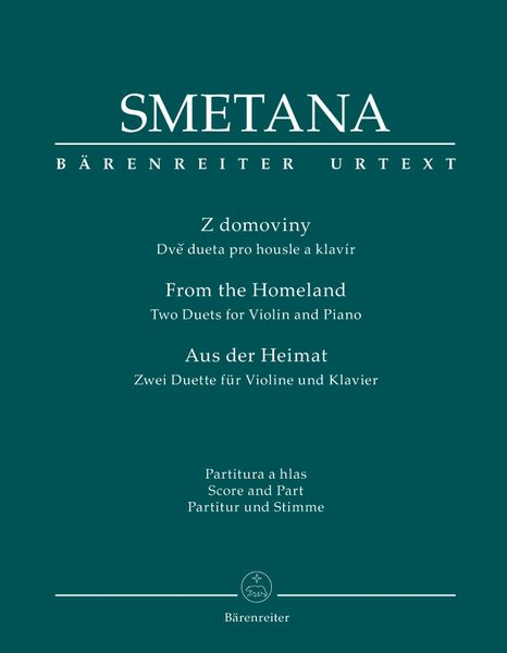 From The Homeland : Two Duets For Violin and Piano / Ed. Frantisek Bartos, Josef Plavec, Karel Solc.