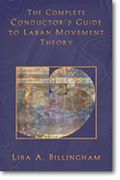 Complete Conductor's Guide To Laban Movement Theory.