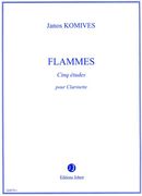 Flammes : Cinq Etudes Pour Clarinette Seule.