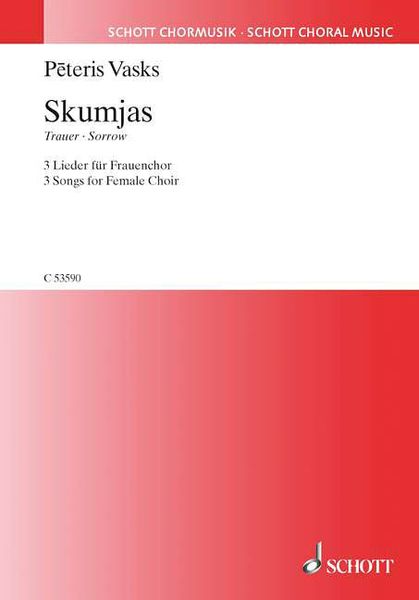 Skumjas (Sorrow) : 3 Songs For Female Choir.