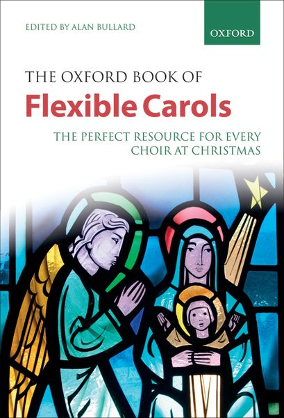 Oxford Book Of Flexible Carols / edited by Alan Bullard.