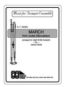 March, From Judas Maccabeus : arranged For Eight B Flat Trumpets.