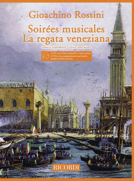 Soirees Musicales and la Regata Veneziana : For Voice and Piano.