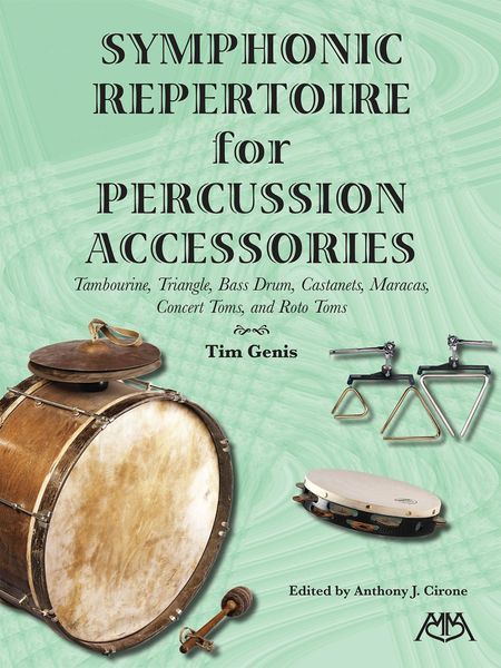 Symphonic Repertoire For Percussion Accessories / edited by Anthony J. Cirone.