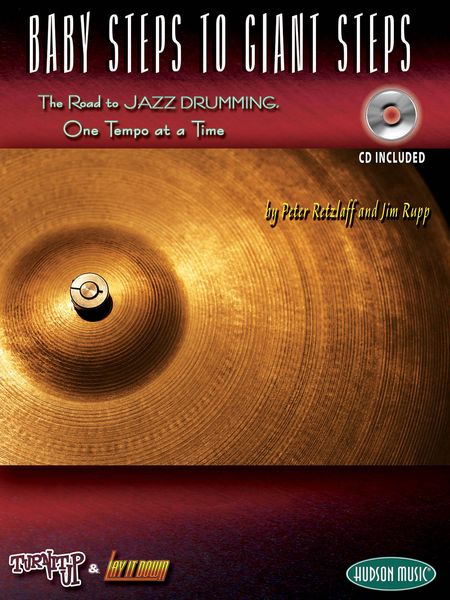 Baby Steps To Giant Steps : The Road To Jazz Drumming - One Tempo At A Time.