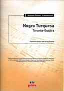 Negro Turquesa (Taranta-Guajira) : For Flamenco Guitar and String Quartet.