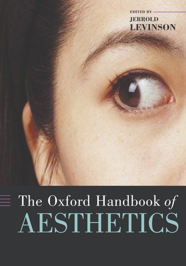 Oxford Handbook of Aesthetics / edited by Jerrold Levinson.