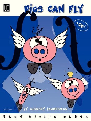 Pigs Can Fly : Easy Violin Duets.