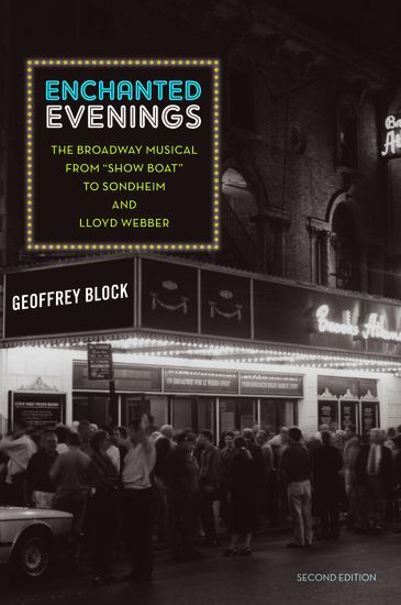 Enchanted Evenings : The Broadway Musical From Show Boat To Sondheim and Lloyd Webber - 2nd ed.
