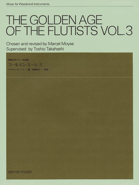 Golden Age Of The Flutists, Vol. 3 / Chosen and Revised by Marcel Moyse.